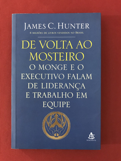Livro - De Volta ao Mosteiro - James C. Hunter - Seminovo