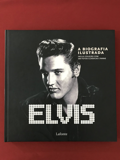 Livro - Elvis - A Biografia Ilustrada - Seminovo