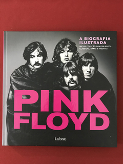 Livro - Pink Floyd - A Biografia Ilustrada - Seminovo