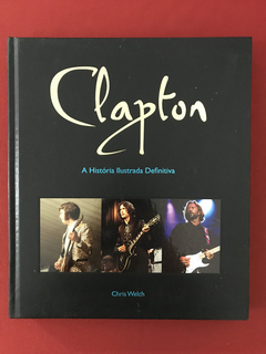 Livro - Clapton - A História Ilustrada Definitiva - Seminovo