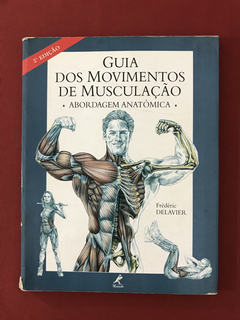 Livro: Guia dos Movimentos de Musculação - Frédéric Delavier