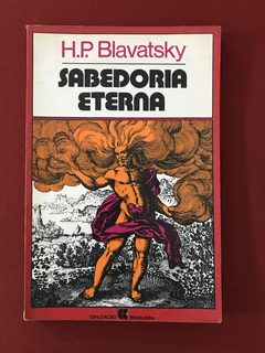 Livro - Sabedoria Eterna - H. P. Blavatsky - Civ. Brasileira