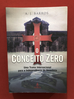 Livro - O Conceito Zero - A. J. Barros - Ed. Edilux - Semin.