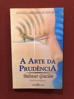 Livro - A Arte Da Prudêcia - Baltasar Gracián - Martin Cla.