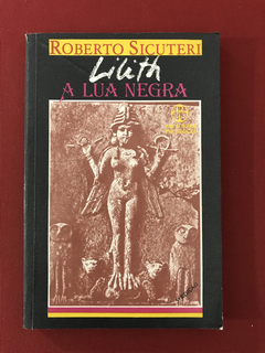 Livro - Lilith: A Lua Negra - Roberto Sicuteri - Paz E Terra