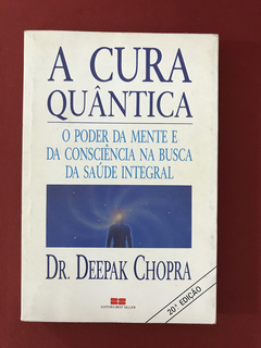Livro - A Cura Quântica - Dr. Deepak Chopra - Best Seller