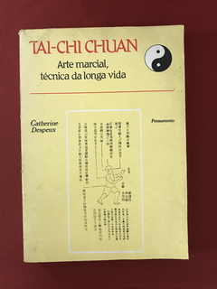 Livro - Tai-Chi Chuan - Catherine Despeux - Ed. Pensamento