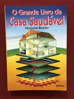 Livro - O Grande Livro Da Casa Saudável - Mariano Bueno