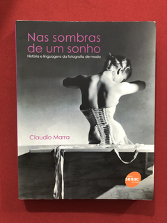 Livro- Nas Sombras De Um Sonho- Claudio Marra- Editora Senac