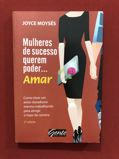 Livro - Mulheres De Sucesso Querem Poder... Amar - Ed. Rocco