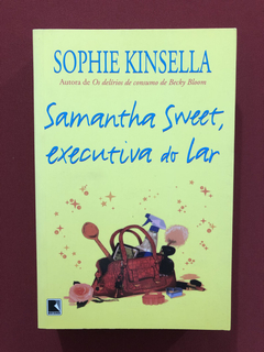 Livro - Samantha Sweet, Executiva Do Lar - Sophie Kinsella