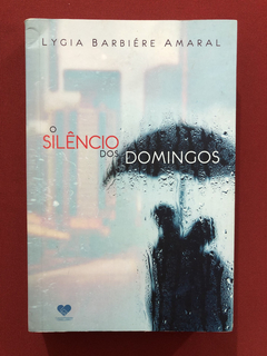 Livro - O Silêncio Dos Domingos - Lygia Barbiére Amaral
