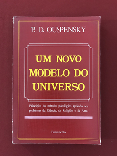 Livro - Um Novo Modelo do Universo - P. D. Ouspensky