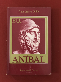 Livro - Eu, Aníbal - Juan Eslava Galán - Ed. Mercuryo