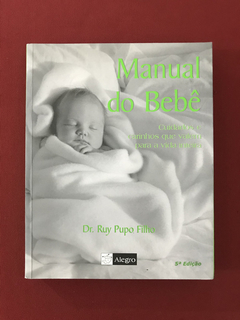 Livro - Manual Do Bebê - Dr. Ruy Pupo Filho - Ed. Alegro
