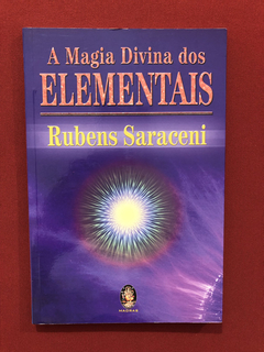 Livro - A Magia Divina Dos Elementais - Rubens Saraceni