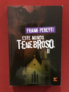 Livro - Este Mundo Tenebroso - Frank Peretti - Editora Vida