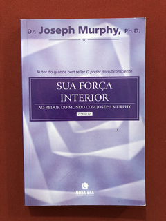 Livro - Sua Força Interior - Dr. Joseph Murphy- Ed. Nova Era
