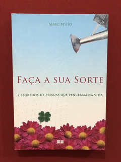 Livro - Faça A Sua Sorte - Marc Myers - Editora Best Seller