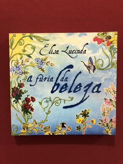 Livro - A Fúria Da Beleza- Elisa Lucinda- Ed. Record- Semin.