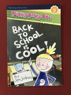 Livro - Back To School Is Cool - Pinky Dinky Doo - Jim J.