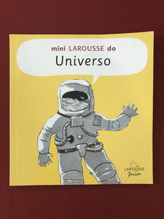 Livro - Mini Larousse Do Universo - Ed. Larousse Júnior