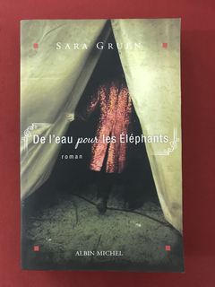Livro - De L'eau Pour Les Éléphants - Sara Gruen - Seminovo