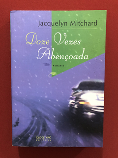 Livro - Doze Vezes Abençoada - Jacqyelyn Mitchard