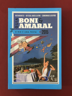 Livro - Guia Boni & Amaral 2015 - O Rio É Uma Festa! - Semin