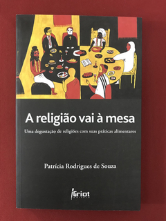 Livro- A Religião Vai À Mesa - Patrícia Rodrigues - Seminovo