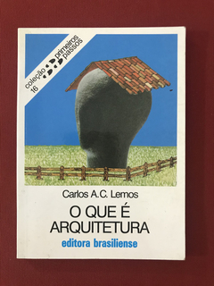 Livro - O Que É Arquitetura - Carlos A. C. Lemos