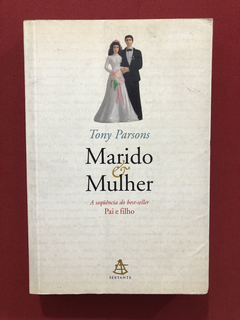 Livro - Marido & Mulher - Tony Parsons - Editora Sextante