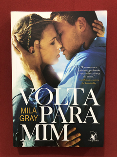 Livro - Volta Para Mim - Mila Gray - Ed. Arqueiro - Semin.