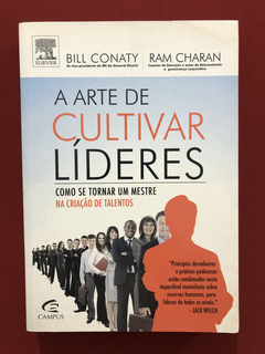 Livro - A Arte De Cultivar Líderes- Bill Conaty e Ram Charan