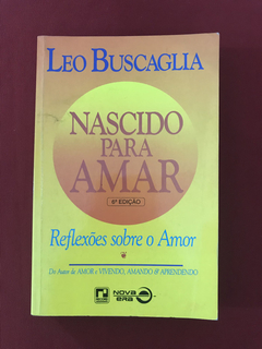 Livro - Nascido Para Amar - Leo Buscaglia - Nova Era