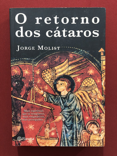 Livro - O Retorno Dos Cátaros - Jorge Molist - Ed. Planeta