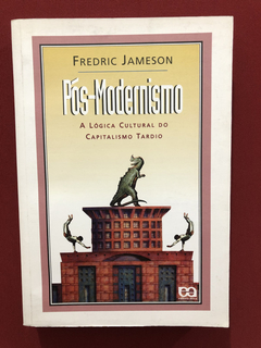 Livro - Pós-Modernismo - Fredric Jameson - Editora Ática