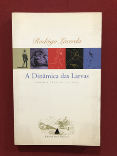 Livro - A Dinâmica Das Larvas - Rodrigo Larcerda - N. Front.
