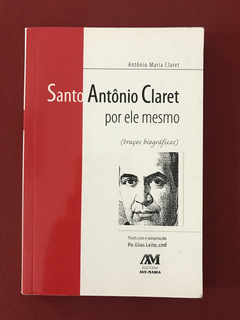 Livro - Santo Antônio Claret por Ele Mesmo - Ed. Ave maria