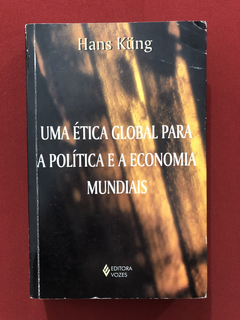 Livro- Uma Ética Global Para A Política E A Economia- Vozes