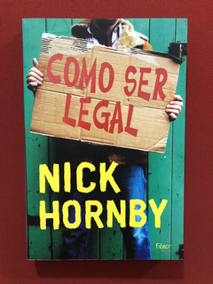 Livro - Como Ser Legal - Nick Hornby - Editora Rocco