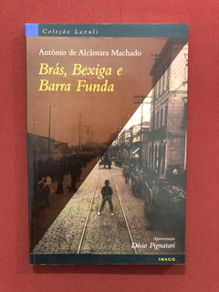 Livro - Brás, Bexiga E Barra Funda - António De Alcântara M.