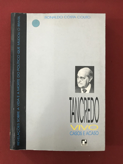 Livro - Tancredo Vivo: Casos e Acaso - R. C. Couto - Record