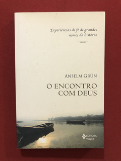 Livro - O Encontro Com Deus - Anselm Grün - Editora Vozes