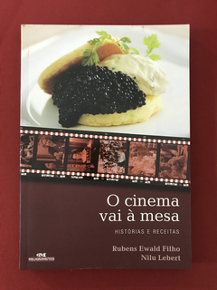 Livro - O Cinema Vai À Mesa - Rubens Ewald Filho - Semin.