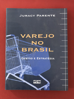 Livro - Varejo No Brasil - Gestão E Estratégia - Juracy P.