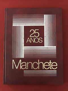 Livro - 25 Anos Manchete - Encadernado Capa Dura