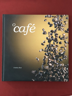 Livro - O Café - Cristina Ruiz - Capa Dura - Seminovo