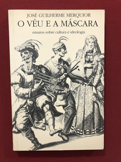 Livro - O Véu E A Máscara- José Guilherme M. - T. A. Queiroz
