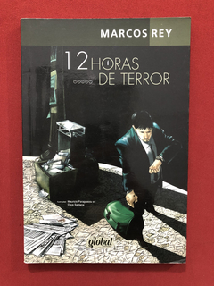 Livro - 12 Horas De Terror - Marcos Rey - Editora Global